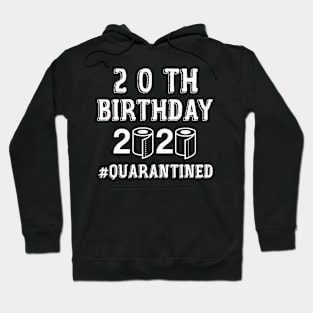 20th BIRTHDAY QUARANTINED Hoodie